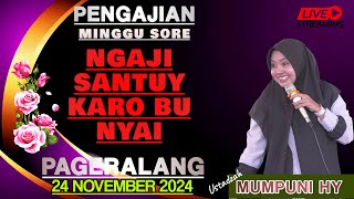 PENGAJIAN MINGGU SORE 24 NOV 2024 quot NGAJI SANTAI KARO BU NYAI quot MUMPUNI HY PAGERALANG [upl. by Yodlem]