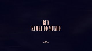 Run  Samba Do Mundo [upl. by Reece970]