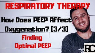 Respiratory Therapy  How Does Peep Affect Oxygenation 33  Finding Optimal Peep [upl. by Olwena]