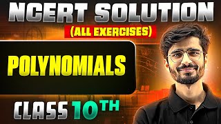 Polynomials  Complete NCERT WITH BACK EXERCISE in 1 Video  Class 10th Board [upl. by Sellers]