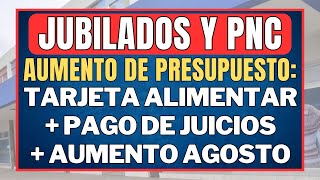 ✨ AUMENTO EL PRESUPUESTO Aumento en AGOSTO  TARJETA ALIMENTAR JUBILADOS y PENSIONADOS PNC [upl. by Alphonso121]