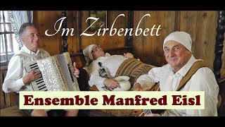 Im ZIRBENBETT  Ensemble MANFRED EISL [upl. by Ydnelg815]