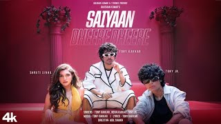 SAIYAAN DHEERE DHEERE TONY KAKKAR NEHA KAKKAR TONY JR  SHRUTI S  ADIL SHAIKH  BHUSHAN KUMAR [upl. by Gnous]