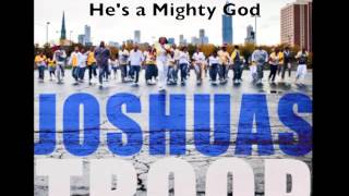 Joshuas Troop  Hes a Mighty God [upl. by Fortuna]