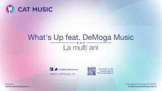 Whats UP feat DeMoga Music  La Multi Ani Official Single uASAP [upl. by Querida]