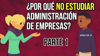 🤷‍♂️POR QUÉ NO ESTUDIAR ADMINISTRACIÓN DE EMPRESAS [upl. by Flemming]