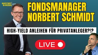 Fondsmanager Norbert Schmidt im LiveTalkHighYield für Privatanleger sinnvoll [upl. by Attennyl792]