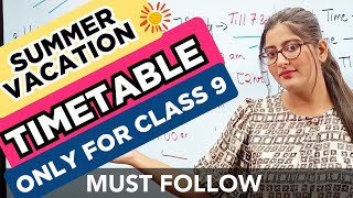 Class 9 Timetable  Summer vacation timetable for class 9 [upl. by Nnylhtak]