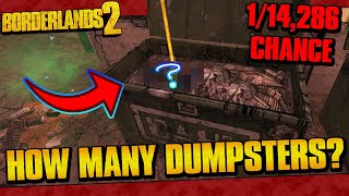 How Many Dumpsters For A Legendary In Borderlands 2 [upl. by Goodyear]