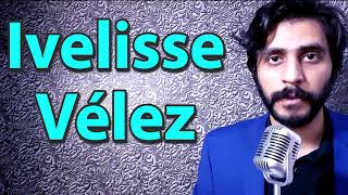 How To Pronounce Ivelisse Velez [upl. by Saturday]