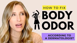 What Causes Body Odor and How to Avoid it  Dermatologist Explains [upl. by Esdnyl]