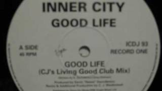 Inner City  Good Life  CJs Living Good Club Mix [upl. by Naujat780]