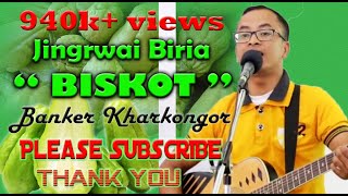 Jingrwai quotBiskotquot by Banker Kharkongor  Funny Khasi Song nion subscribe na bynta kiwei pat [upl. by Letch]