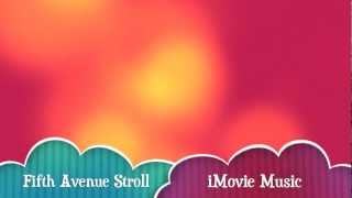 Fifth Avenue Stroll  iMovie Music [upl. by Meeharb]