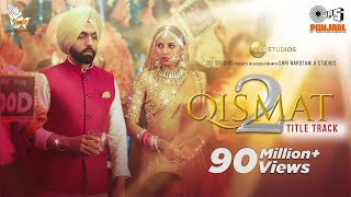 Qismat 2 Title Track Full Video  Ammy Virk  Sargun Mehta  B Praak  Jaani  Tips Punjabi [upl. by Trab]