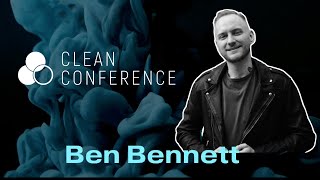 CLEAN Conference 2024  Ben Bennett [upl. by Roswald]