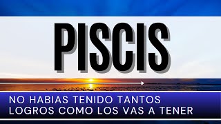 Piscis Hoy ♓  No habías tenido tantos LOGROS como los VAS A TENER [upl. by Eidnac]