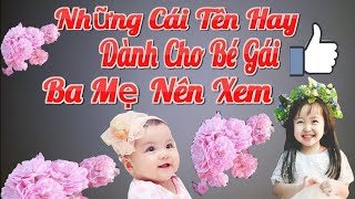 100 cái tên con gái hay và ý nghĩa nhất trong năm 2023  Đặt tên cho con  Tên con gái hay  TGMN [upl. by Oiuqise]