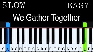 We Gather Together  Slow Easy Piano Tutorial [upl. by Melvin]