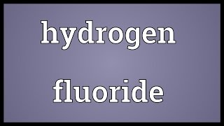 Hydrogen fluoride Meaning [upl. by Verner]