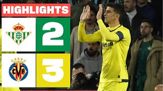 REAL BETIS 2  3 VILLARREAL CF  RESUMEN LALIGA EA SPORTS [upl. by Albertine]