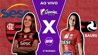 SESCFLAMENGO 3x1 SESIBAURU  AO VIVO 🏐  SUPERLIGA DE VÔLEI FEMININA  COM IMAGENS DO ESTÚDIO [upl. by Aelram]