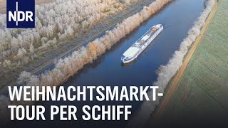 Mit Kreuzfahrtschiff zum Glühweinstand  Die Nordreportage  NDR Doku [upl. by Sabanrab]