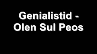 Genialistid  Olen Sul Peos [upl. by Ulrica]