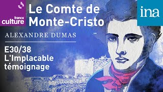 Le Comte de MonteCristo E30  LImplacable témoignage  Podcast INA [upl. by Maisie]