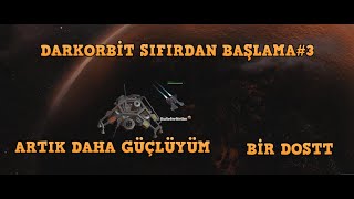 DARKORBİT SIFIRDAN BAŞLAMA 3BAYA GÜÇLÜYÜM HEA [upl. by Lasyrc]