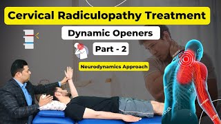 CERVICAL RADICULOPATHY TREATMENT  DYNAMIC OPENERS  PART 2 NEURODYNAMICS APPROACH [upl. by Raybourne588]