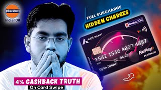 Axis Indian Oil RuPay Credit Card All Fuel Hidden Charges amp Max CashBack ON IOCL Pump  4 Reality [upl. by Erodisi41]