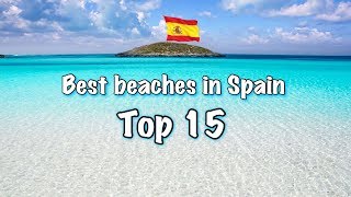 Top 15 Best Beaches In Spain 2022 [upl. by Stempson342]