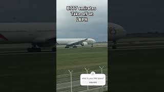 B777 Emirates take off at LKPR lkpr b777300er [upl. by Nudnarb]