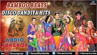 Navratri Special  Bamboo Beats Disco Dandiya Hits  Best Garba Songs  Audio Jukebox [upl. by Benisch651]