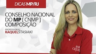 DICA MPRJ Conselho Nacional do MP  CNMP  Composição  Professora Raquel Stasiaki [upl. by Tollmann]