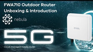 Zyxel FWA710 5G Outdoor Router  Unboxing and Initial Setup EN [upl. by Allwein]