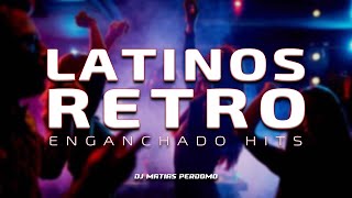 Enganchado LATINOS  RETRO 1  Románticos Remix  DJ Matias Perdomo [upl. by Akins974]