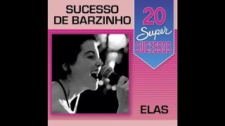 Sucesso de Barzinho Elas  20 Super Sucessos  Completo  Oficial [upl. by Solita]