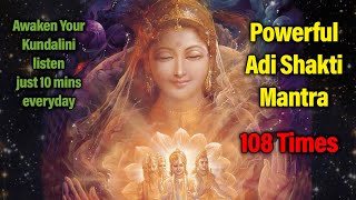 🌟 Powerful Adi Shakti Mantra 108 Times  Kundalini Awakening Mantra  For Inner Power amp Peace 🕉️ [upl. by Marte116]