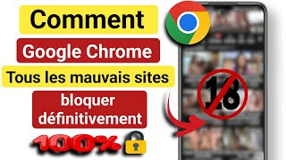 Comment bloquer tous les mauvais sites sur Google Chrome de façon permanente nouveau processus [upl. by Bertram]