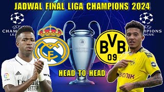 Jadwal Final Liga Champions 2024  REAL MADRID vs DORTMUND  HEAD TO HEAD FINAL UCL 2024 [upl. by Atsirt562]