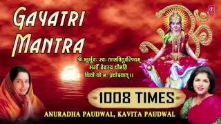 Gayatri Mantra 1008 Times गायत्री मंत्र  ANURADHA PAUDWAL KAVITA PAUDWAL  OM Bhoor Bhuvaha Swaha [upl. by Zephan933]