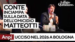 Conte scivola sulla data dellomicidio Matteotti quotNel 2026 a Bolognaquot [upl. by Pavyer]