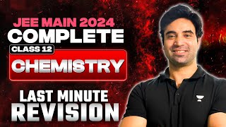 JEE Main 2024 Complete Class 12th Last Minute Revision Chemistry [upl. by Queen]