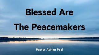 Blessed Are The Peacemakers  November 10 2024 [upl. by Nohtiek]