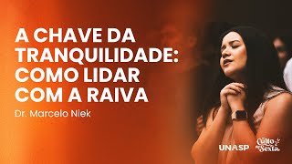 Culto de Sexta  A Chave da Tranquilidade  Como Lidar com a Raiva com Dr Marcelo Niek [upl. by Llerryt]