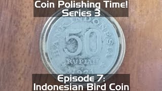 Coin Polishing Time 3 Indonesian Bird Coin 🇮🇩 Series 3 Episode 7 [upl. by Ahsinot]