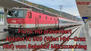 Abfahrt IC 559 vom Bahnhof Mürzzuschlag  FloTV HD [upl. by Aitnohs]