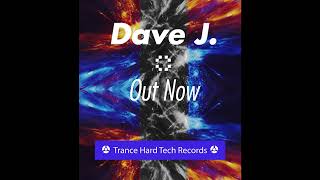 Ignition Traces  Dave J Original Mix Trance Hard Tech Records [upl. by Ewen361]